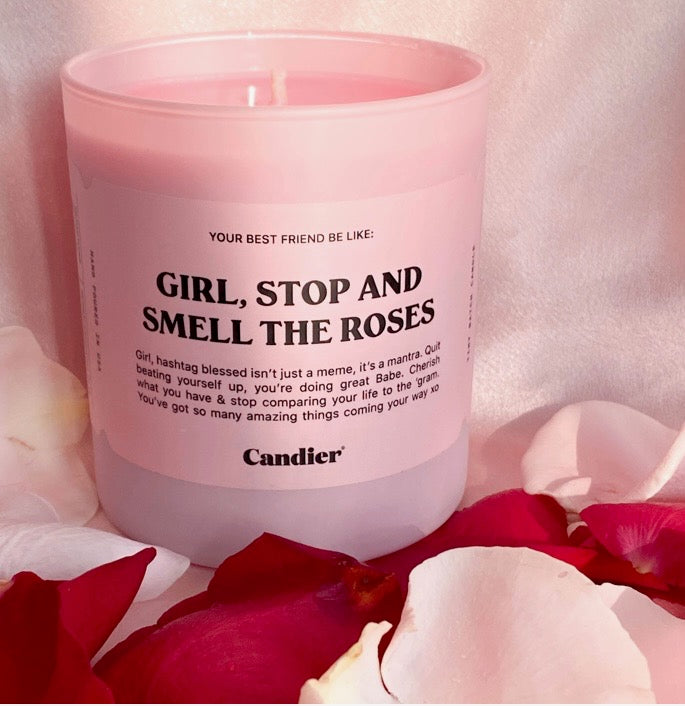 Girl, Stop and Smell the Roses Candle